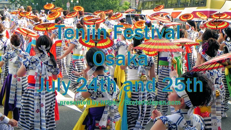 Tenjin Festival Osaka July 24th and 25th