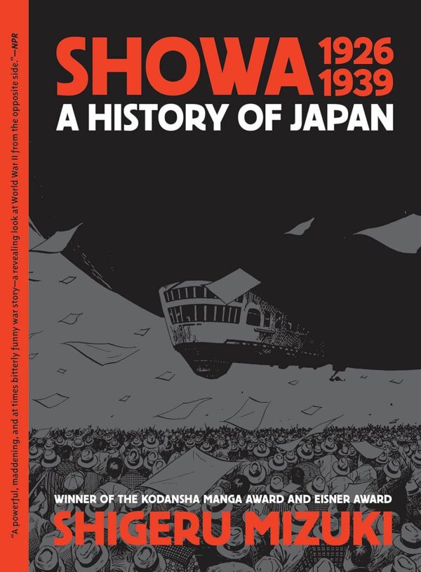 Showa 1926-1939 A History of Japan Showa A History of Japan, 1 by Shigeru Mizuki